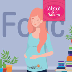 MOM & MOUTH 2021 EP. 341: โฟลิก (Folic) วิตามินบำรุงครรภ์