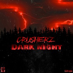 Crusherz - Dark Night