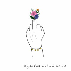 i'm glad that you found someone feat. Gnash