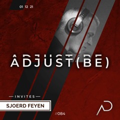 Adjust (BE) Invites #084 | SJOERD FEYEN |