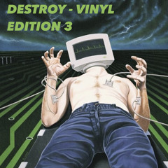 DESTROY - VINYL EDITION 3