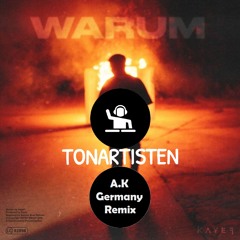 KAYEF - Warum (TonArtisten & A.K Germany Remix)
