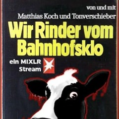 Wir Rinder vom Bahnhofsklo 017 with Matthias Koch & Tonverschieber