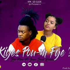 KIYES POUM FYE- LELE FLOW FT KENDIA