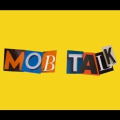 Mob Talk ft. 00RaRa