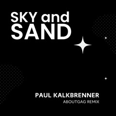 paul kalkbrenner - Sky And Sand (aboutgag sunset Remix)