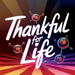 Thankful for Life