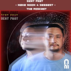 DZRT FRST - Make Room 4 Dessert - The Podcast