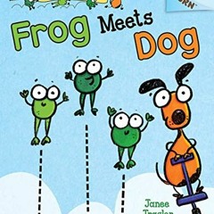 [Access] KINDLE PDF EBOOK EPUB Frog Meets Dog: An Acorn Book (A Frog and Dog Book) by