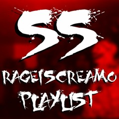SS Rage/Screamo Playlist