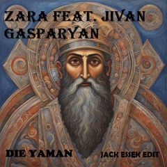 Zara feat. Jivan Gasparyan - Dle Yaman (Jack Essek edit)