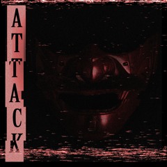 Attack (Slowed + Reverb)