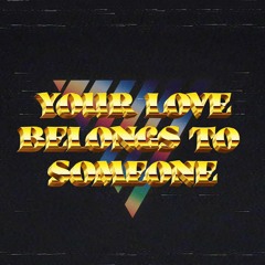 Your Love Belongs To Someone (ft. Aurora Olivas)