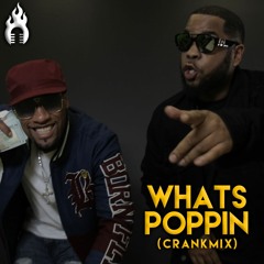 Whats Poppin (Crankmix) feat K