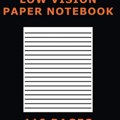 Access PDF 🖋️ Low Vision Paper Notebook: Bold Lined Writing Paper for Visually Impai