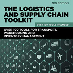 [READ] EBOOK 📨 The Logistics and Supply Chain Toolkit: Over 100 Tools for Transport,