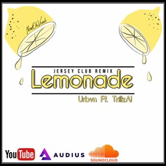 Lemonade - Urbvn Ft. TrillzAl