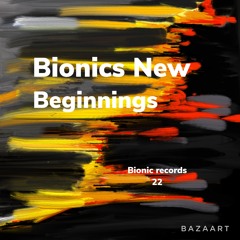 Bionics New Beginnings