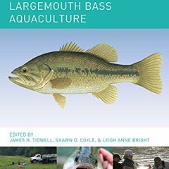 Read EBOOK EPUB KINDLE PDF Largemouth Bass Aquaculture by  James Tidwell ✉️