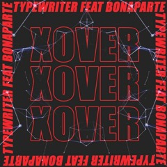 Typewriter - X Over Feat. Bonaparte (Tropikore Remix) Adam Audio Contest