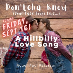 Don’tcha Know - A Hillbilly Love Song DEMO Rough Mix Non-Mastered - 5:9:22, 1.20 PM