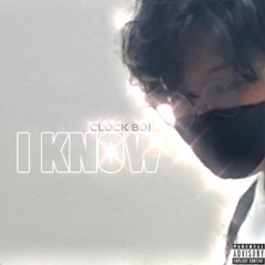 I know - CLOCK BOI