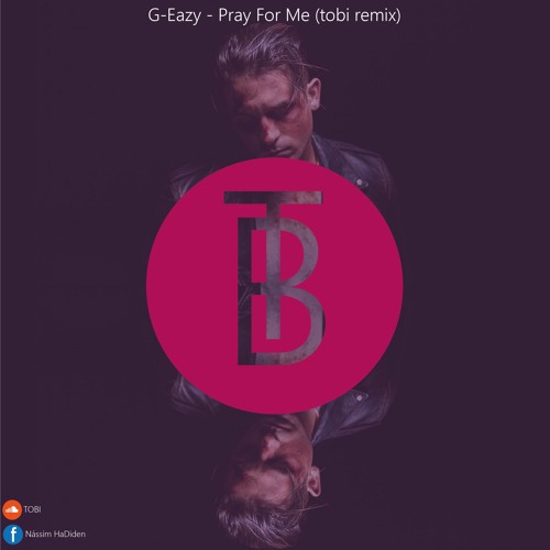 G - Eazy - Pray For Me (tobi Remix)