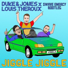 Duke & Jones, Louis Theroux - Jiggle Jiggle (Swave Emercy Bootleg)[FREE DOWNLOAD]
