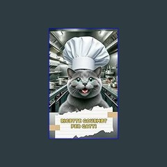 (<E.B.O.O.K.$) ❤ Ricette Gourmet per Gatti: Piatti, Stuzzichini e Premi Fatti in Casa (Italian Edi