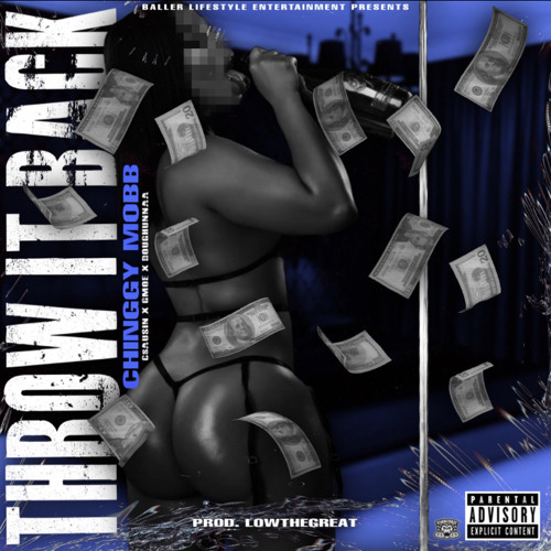 THROW IT BACK(C $ausin x Gmoe x Doughunnaa)[prod. LowTheGREAT]