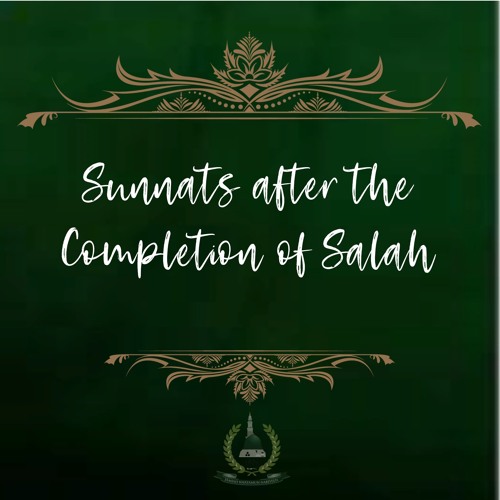 10. Sunnats after the Completion of Salāh