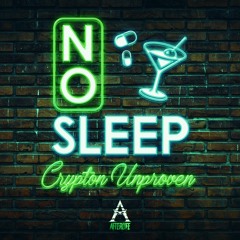 CRYPTON & UNPROVEN - NO SLEEP