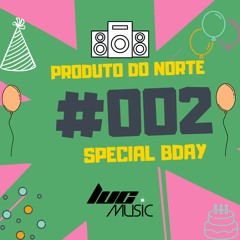 Produto Do Norte #002 Special Bday (Luc Music)