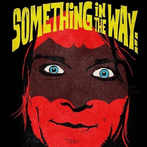Something in the way (Nirvana cover)