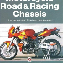 [READ] PDF √ Motorcycle Road & Racing Chassis: A Modern Review of the Best Independen