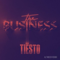 Tiësto - The Business (Altmeier Remix)
