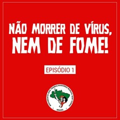 EP01: Não morrer de vírus, nem de fome!