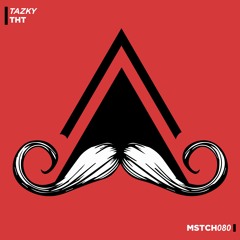 Tazky – THT (Original Mix) [MUSTACHE CREW RECORDS]