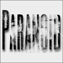 Paranoid (ft ShekaThaGawd x TwoSketch x QIllA)