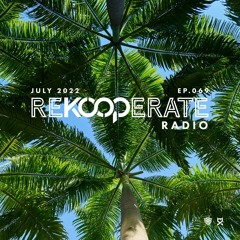 ReKooperate Radio - Episode 069 (July 2022) - b2b Brendan Barstow - Live @ The Gypsy Parlor Pt. 2
