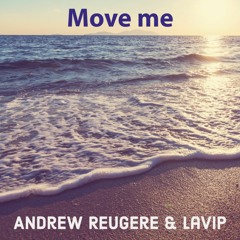 Andrew Reugere & LaviP - MOVE ME
