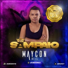 [ PROMOSET ] DJ Maycon Reis - #SAMPAIO Party // 2022