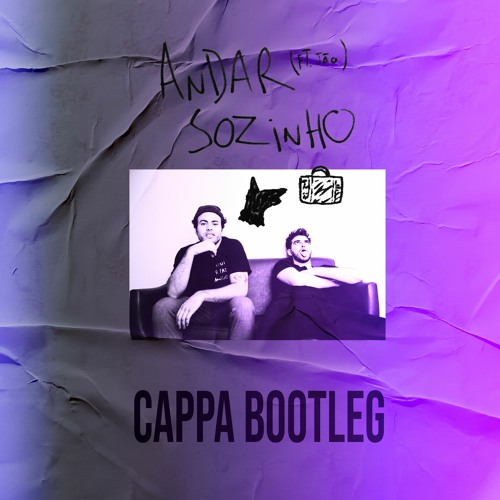 Lagum - Andar Sozinho Ft. Jão (CAPPA BOOTLEG)