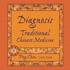 ( fCCaZ ) Diagnosis in Traditional Chinese Medicine by  Ping Chen ( FG5 )