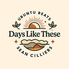 Ubuntu Beats Mixtape 44 - Sean Cilliers - Days like these