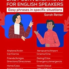 [GET] EPUB KINDLE PDF EBOOK SPANISH: EASY CONVERSATIONS FOR ENGLISH SPEAKERS: Easy phrases in specif