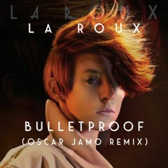 La Roux - Bulletproof (Oscar Jamo Remix) [DETUNED FOR SOUNDCLOUD]
