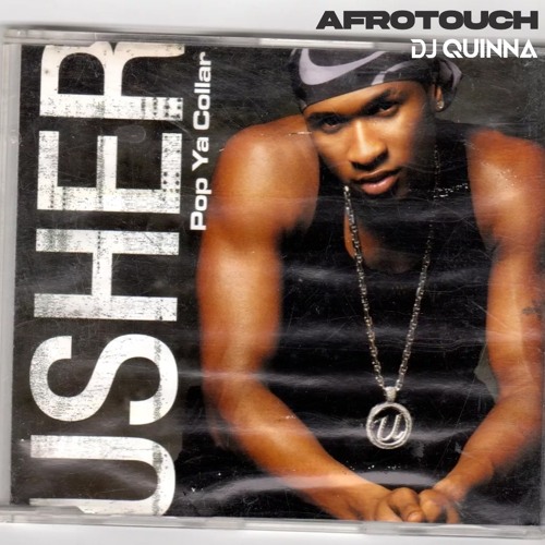 Usher - Pop Ya Collar (Quinna's Afroswitch)