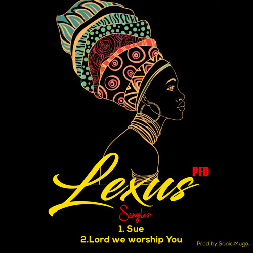 Lexus Lord we worship You_Prod by Sanic Mugo
