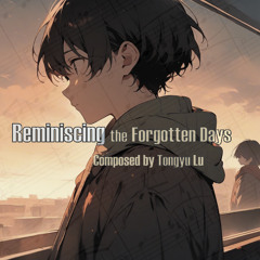 Reminiscing the Forgotten Days